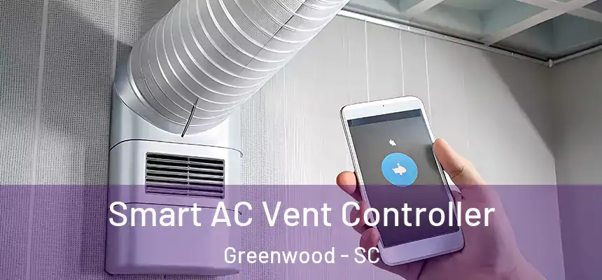  Smart AC Vent Controller Greenwood - SC
