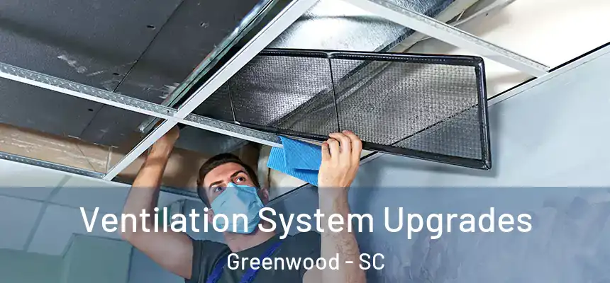  Ventilation System Upgrades Greenwood - SC